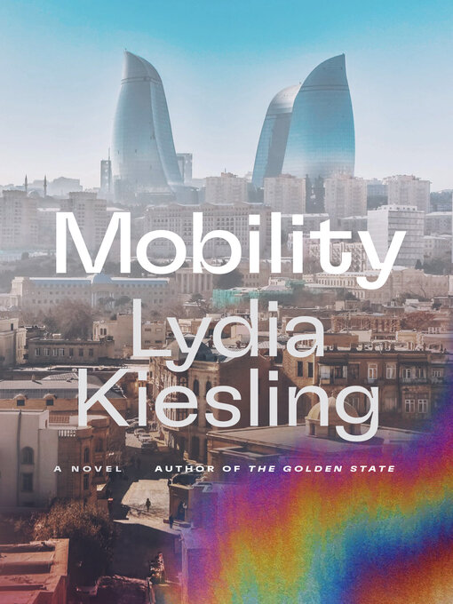 Title details for Mobility by Lydia Kiesling - Wait list
